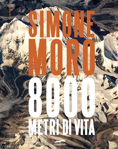 8000 metri di vita. Ediz. italiana e inglese (Exploits) von Corbaccio