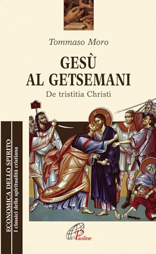 Gesù al Getsemani. De Tristitia Christi (Economica dello spirito, Band 22) von ECONOMICA DELLO SPIRITO