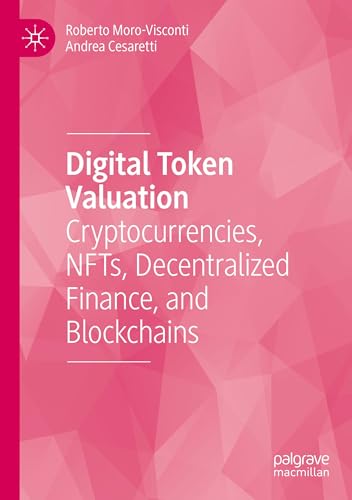Digital Token Valuation: Cryptocurrencies, NFTs, Decentralized Finance, and Blockchains von Palgrave Macmillan