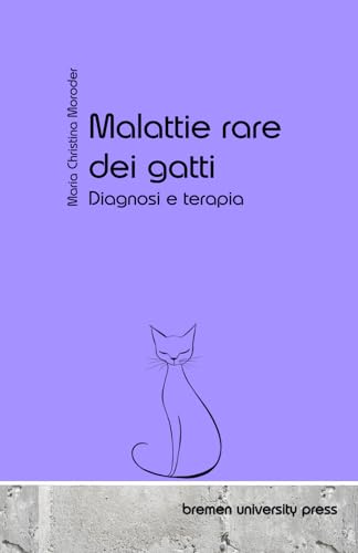 Malattie rare dei gatti: Diagnosi e terapia von bremen university press