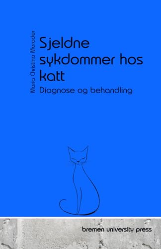Sjeldne sykdommer hos katt: Diagnose og behandling von bremen university press