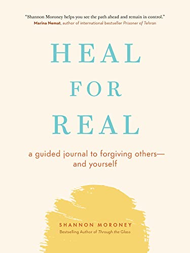 Heal for Real: A Guided Journal to Forgiving Others and Yourself