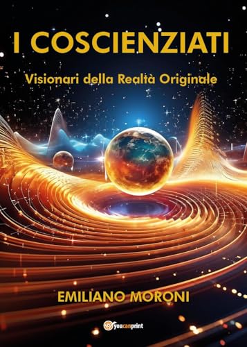I coscienziati. Visionari della realtà originale von Youcanprint