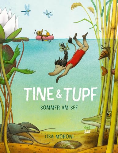 Tine & Tupf: Sommer am See (Tine und Tupf) von NordSüd Verlag