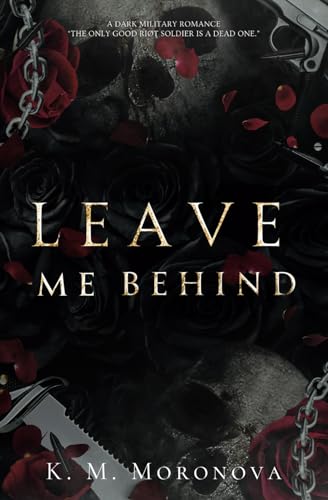 Leave Me Behind von K. M. Moronova