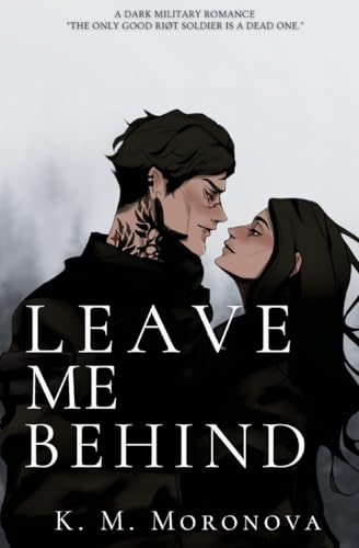 Leave Me Behind von K. M. Moronova