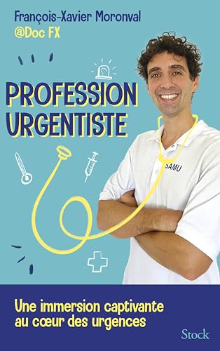 Profession urgentiste: Une immersion passionnante aux urgences avec Doc FX von STOCK