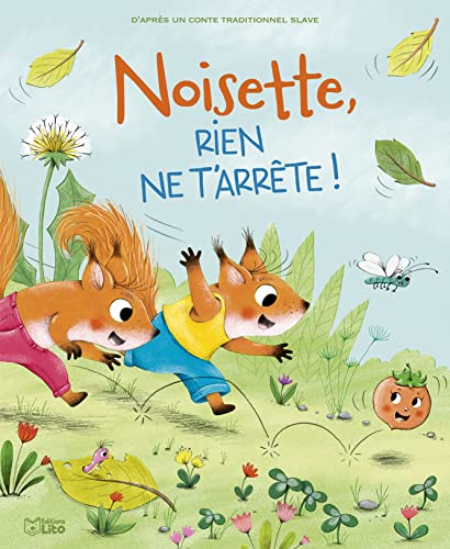 Noisette rien ne t'arrête ! Dès 3 ans von Lito