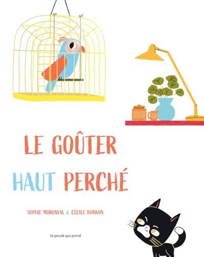 Le Goûter haut perché von POULE QUI POND