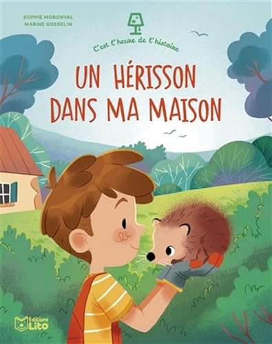Un hérisson dans ma maison (C'est l'heure de l'histoire, Band 1) von LITO