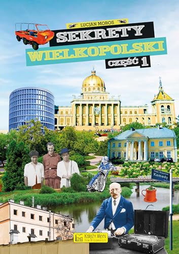 Sekrety Wielkopolski von Księży Młyn