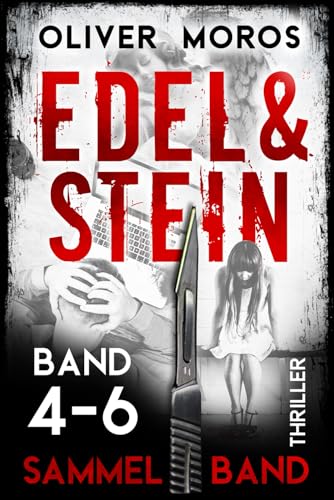 Die Edel & Stein-Thriller-Reihe: Band 4 bis 6: Sammelband (Kripo Berlin / Edel & Stein ermitteln) von Independently published