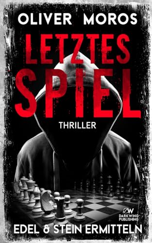 Letztes Spiel: Ein Edel & Stein Thriller (Kripo Berlin / Edel & Stein ermitteln)