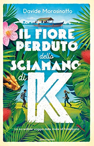 Il fiore perduto dello sciamano di K (I Grandi) von Mondadori