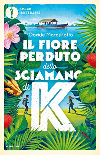 Il fiore perduto dello sciamano di K (Oscar bestsellers)