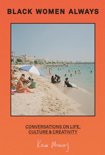 Black Women Always: Conversations on life, culture and creativity with contributions from Candice Braithwaite, Kelechi Okafor, Julie Adenuga and more