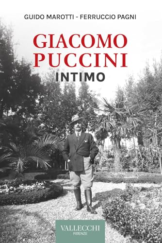 Giacomo Puccini. Intimo. Nuova ediz. (Saggi) von Vallecchi Firenze