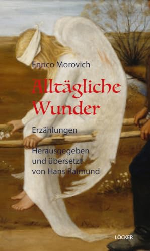 Alltägliche Wunder: Erzählungen von Loecker Erhard Verlag