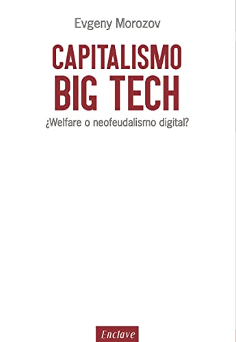 Capitalismo big tech : ¿welfare o neofeudalismo digital? (TANGENTES, Band 26)