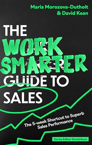 The Work Smarter Guide to Sales: The 5-week Shortcut to Superb Sales Performance (Work Smarter Series) von Robinson