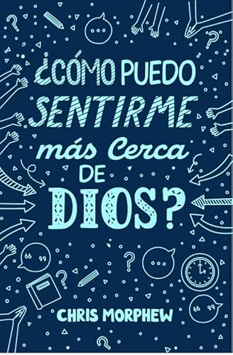 Serie Grandes Preguntas 6: ¿Cómo Puedo Sentirme Más Cerca de Dios? von Editorial Unilit
