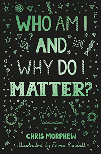 Who Am I and Why Do I Matter?: (Helps Christian youth grow in faith and confidence by looking at what the Bible says about identity) von The Good Book Company