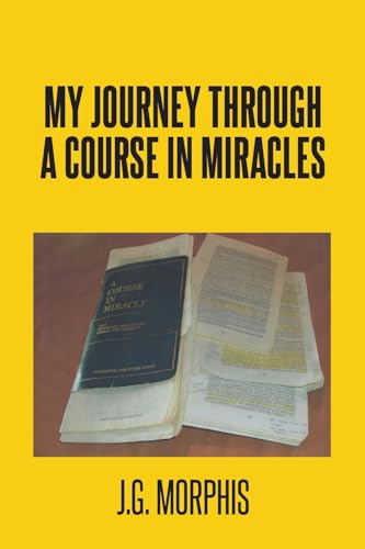 My Journey through a Course in Miracles von Newman Springs