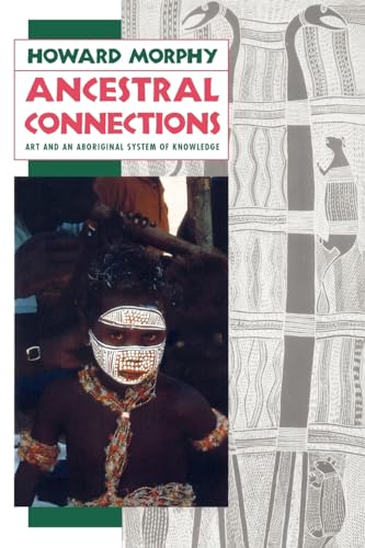 Ancestral Connections: Art and an Aboriginal System of Knowledge