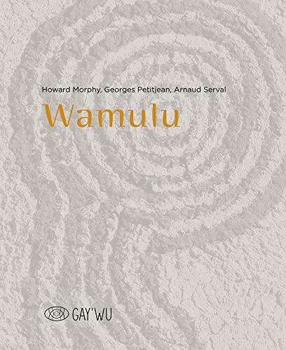 Wamulu: Aboriginal Arts and Knowledge series (Gay'wu Aboriginal Arts and Knowledge) von 5 Continents Editions