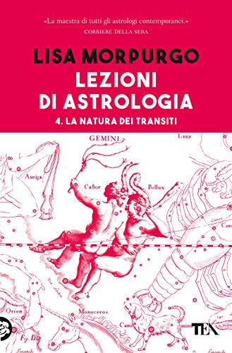 Lezioni di astrologia. La natura dei transiti (Vol. 4) (Varia best seller)
