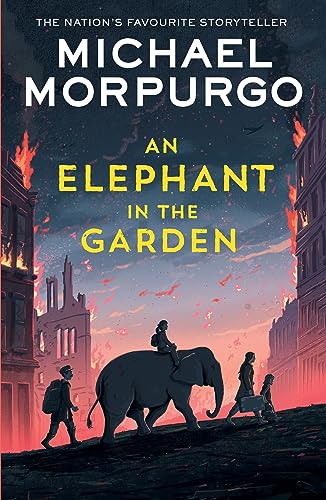 An Elephant in the Garden: A classic children’s novel set during the Second World War, from the bestselling author of War Horse von HarperCollinsChildren’sBooks