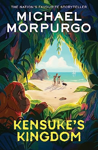 Kensuke's Kingdom: the classic children’s adventure story of survival, family and friendship Kensuke's Kingdom: the classic children’s adventure story of survival, family and friendship