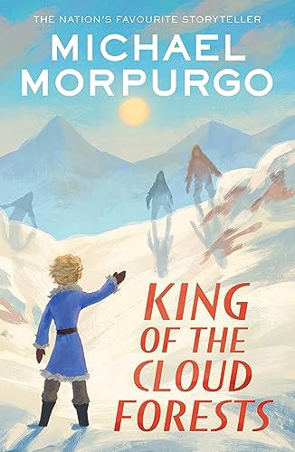King of the Cloud Forests: the classic children’s tale of courage, loss, friendship and family King of the Cloud Forests: the classic children’s tale of courage, loss, friendship and family