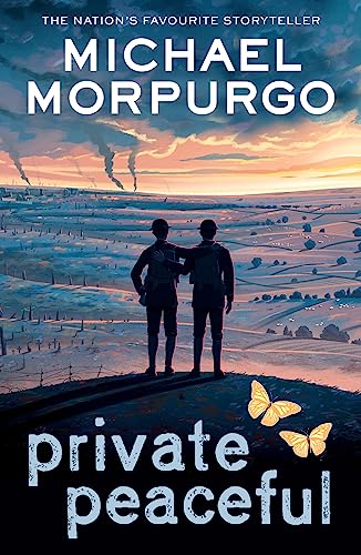 Private Peaceful: A poignant children’s novel set during the First World War, from the bestselling author of War Horse