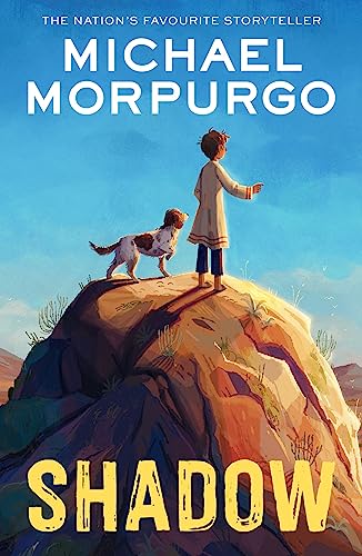 Shadow: Set in the Afghanistan war, the heartwarming story of a boy and a dog, from the bestselling author of War Horse Shadow: Set in the Afghanistan war, the heartwarming story of a boy and a dog, from the bestselling author of War Horse