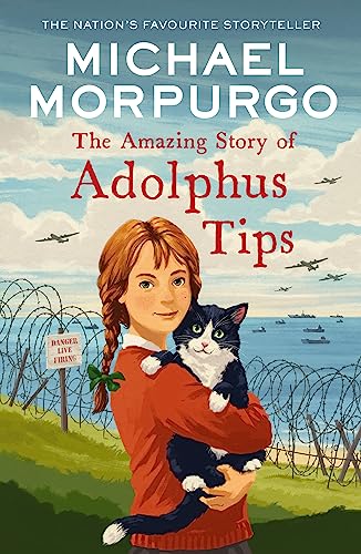 The Amazing Story of Adolphus Tips: A classic wartime children’s story about a cat who survives against the odds