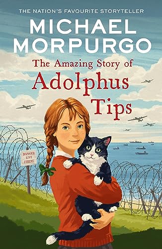 The Amazing Story of Adolphus Tips: A classic wartime children’s story about a cat who survives against the odds
