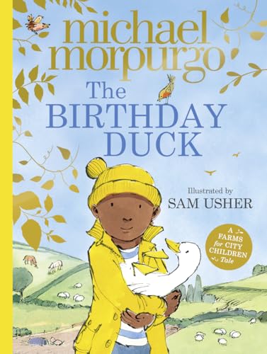 The Birthday Duck: A heart-warming picture book from world-renowned author Michael Morpurgo The Birthday Duck: A heart-warming picture book from world-renowned author Michael Morpurgo