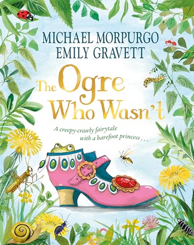 The Ogre Who Wasn't: A wild and funny fairy tale from the bestselling duo