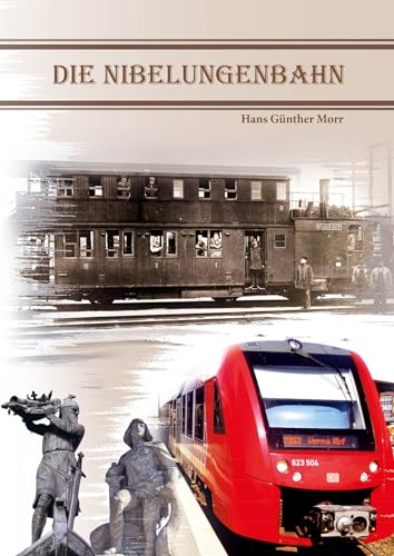 Die Nibelungenbahn Die Nibelungenbahn von Shaker Media GmbH
