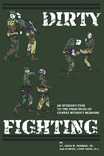 Dirty Fighting: An Introduction to the Principle of Combat without Weapons von Independently published