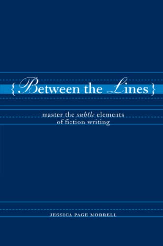 Between the Lines: Master the Subtle Elements of Fiction Writing von Writer's Digest Books