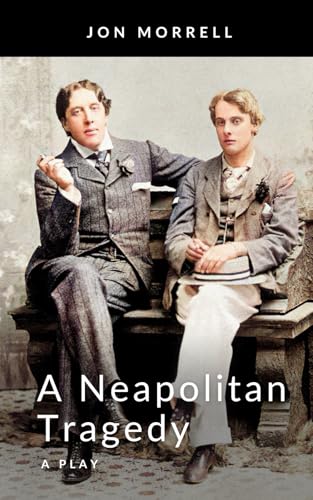 A Neapolitan Tragedy: A Play von The Book Chief Publishing House