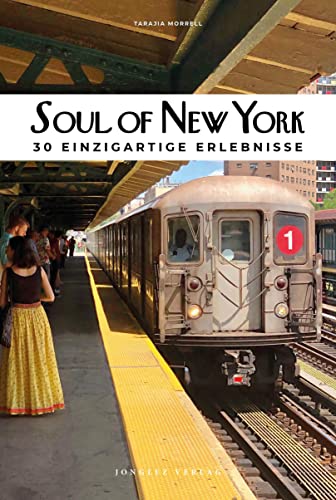 Soul of New York: 30 einzigartige Erlebnisse von Jonglez Verlag