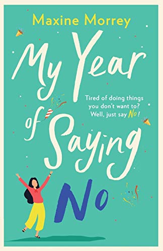 My Year of Saying No: A laugh-out-loud, feel-good romantic comedy von Boldwood Books Ltd