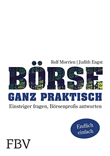 Börse ganz praktisch: Einsteiger fragen, Börsenprofis antworten