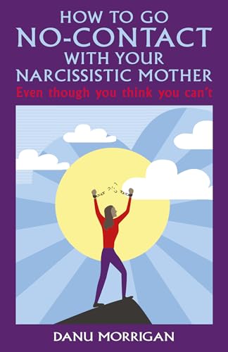 How to go No-Contact with Your Narcissistic Mother: Even though you think you can't von Darton, Longman & Todd Ltd