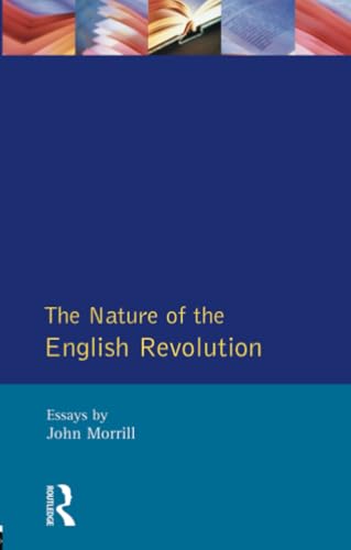 The Nature of the English Revolution: Essays