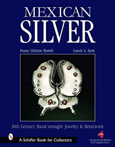 Mexican Silver: Modern Handwrought Jewelry and Metalwork (Schiffer Book for Collectors)