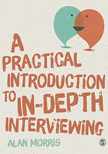 A Practical Introduction to In-depth Interviewing von Sage Publications